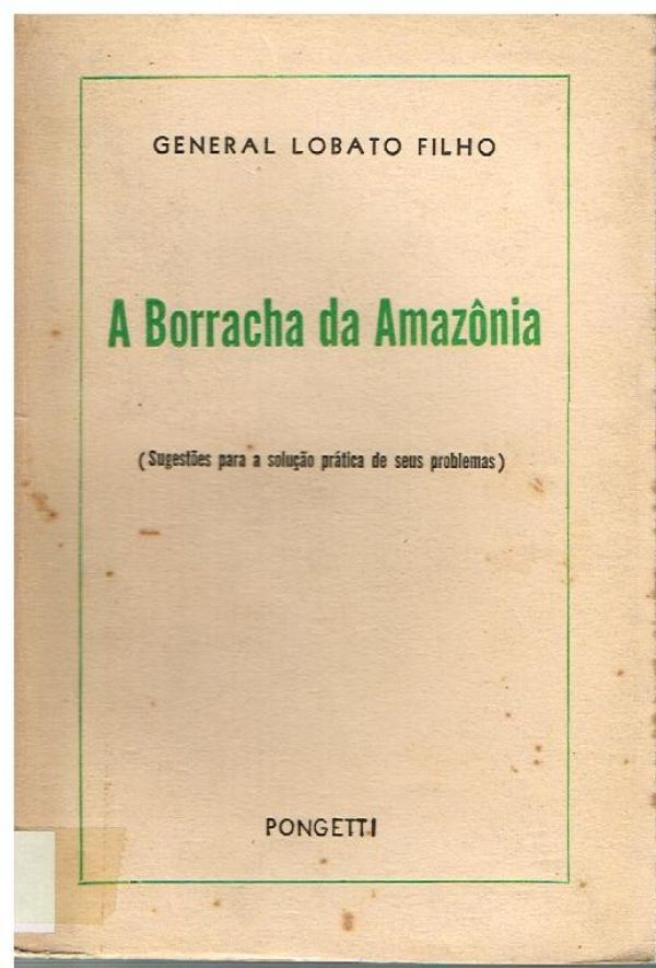 Borracha da Amazônia, A